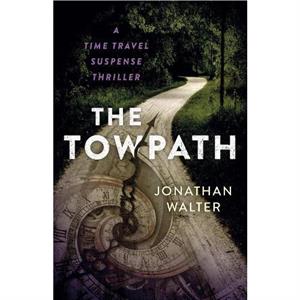 Towpath The by Jonathan David Walter