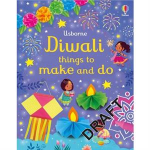 Diwali Things to Make and Do by Kate Nolan