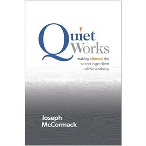 Quiet Works by Joseph McCormack