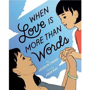 When Love Is More Than Words by Jocelyn Chung