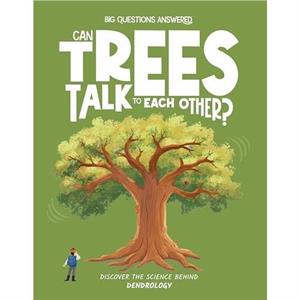 Can Trees Talk to Each Other by Olivia Watson