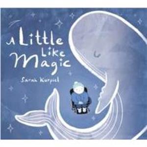 A Little Like Magic by Sarah Kurpiel