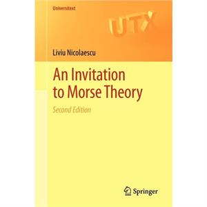 An Invitation to Morse Theory by Liviu Nicolaescu