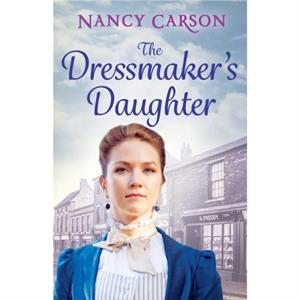 The Dressmakers Daughter by Nancy Carson