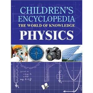 Childrens Encyclopedia  Physics by Manasvi Vohra