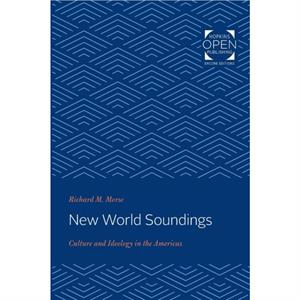 New World Soundings by Richard M Morse