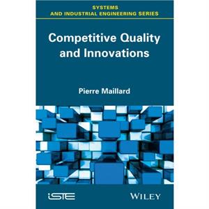 Competitive Quality and Innovation by Pierre Maillard