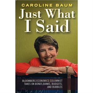 Just What I Said by Caroline Baum