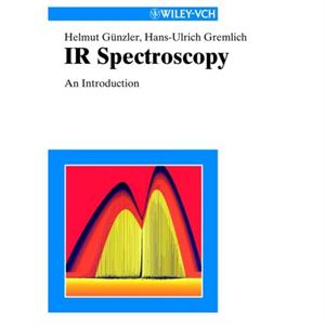 IR Spectroscopy by Gunzler & Helmut Weinheim & GermanyGremlich & HansUlrich Novartis Pharma AG & Basel & Switzerland