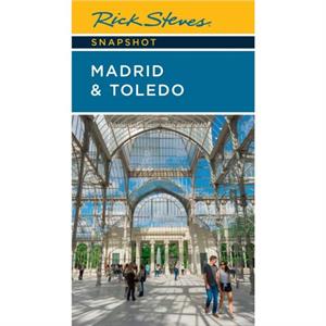 Rick Steves Snapshot Madrid  Toledo Seventh Edition by Rick Steves