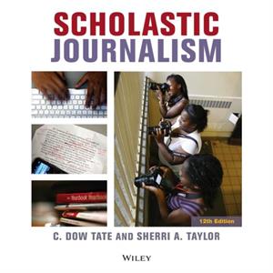 Scholastic Journalism by Sherri A. Syracuse University Taylor