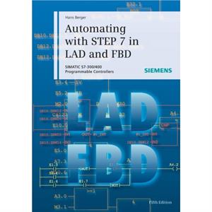 Automating with STEP 7 in LAD and FBD by Hans Nuremberg Berger