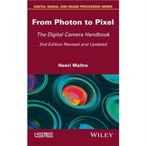 From Photon to Pixel by Henri Ecole Nationale Superieure des Telecommunications in Paris Maitre