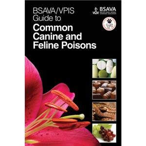 BSAVA  VPIS Guide to Common Canine and Feline Poisons by BSAVA VPIS