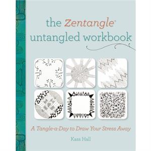 The Zentangle Untangled Workbook by Kass Hall