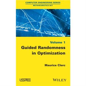 Guided Randomness in Optimization Volume 1 by Maurice Clerc