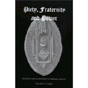 Piety Fraternity and Power by David Crouch