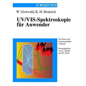 UVVISSpektroskopie fur Anwender by W. Gottwald