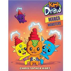 Kids Draw Manga Monsters by C Hart