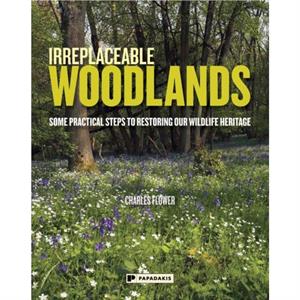 Irreplaceable Woodlands by Charles Flower