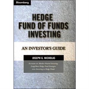 Hedge Fund of Funds Investing by Joseph G. Nicholas