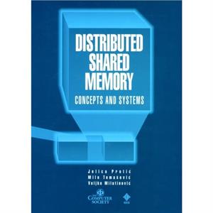 Distributed Shared Memory by Veljko Milutinovic