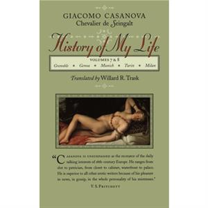 History of My Life by Casanova & Giacomo Chevalier De Seingalt 