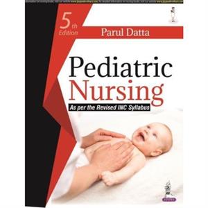 Pediatric Nursing by Parul Datta