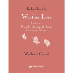 Weather Lore Volume I by Richard Inwards