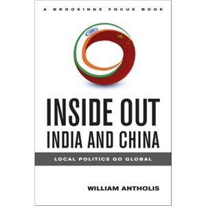 Inside Out India and China by William Antholis