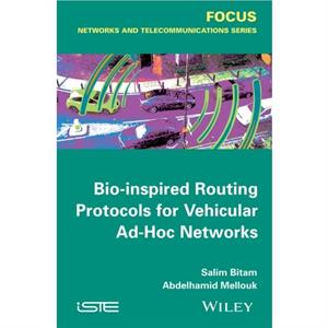 Bioinspired Routing Protocols for Vehicular AdHoc Networks by Abdelhamid Mellouk