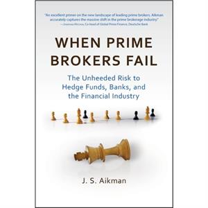 WHEN PRIME BROKERS FAIL by J. S. Aikman