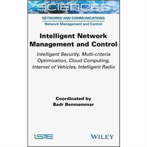 Intelligent Network Management and Control by Benmammar & Badr Bordeaux 1 University & France