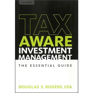 TaxAware Investment Management by Douglas S. Rogers