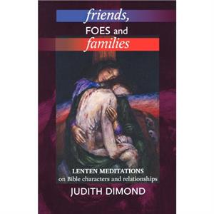 Friends Foes and Families by Judith Dimond