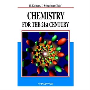 Chemistry for the 21st Century by E Keinan