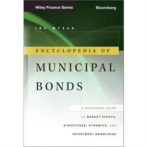 Encyclopedia of Municipal Bonds by Joe Mysak