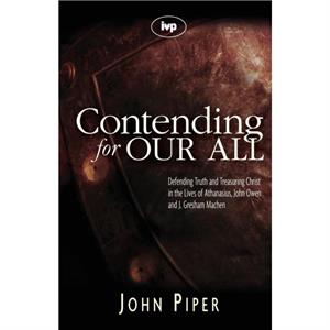 Contending for our all by John Piper