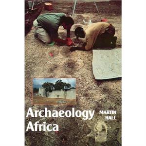 Archaeology Africa by Martin Hall