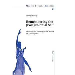 Remembering the PostColonial Self by Jennifer Murray