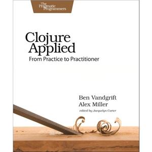 Clojure Applied by Ben Vandgrift