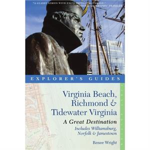 Explorers Guide Virginia Beach Richmond and Tidewater Virginia by Renee Wright