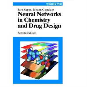 Neural Networks in Chemistry and Drug Design by Zupan & Jure National Institute of Chemistry & LjubljanaGasteiger & Johann ComputerChemieCentrum & Uni ErlangenNur