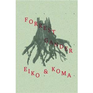 Eiko and Koma by Forrest Gander