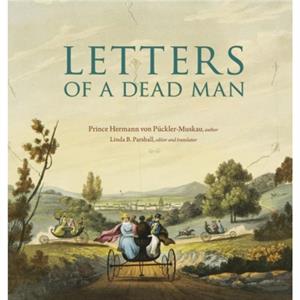 Letters of a Dead Man by Prince Hermann von PucklerMuskau