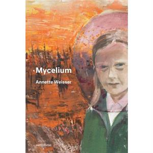 Mycelium by Annette Weisser