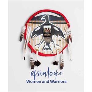 Apsaalooke Women and Warriors by Dieter Roelstraete