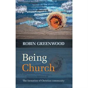 Being Church by Robin Greenwood