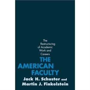 The American Faculty by Finkelstein & Martin J. Professor of Education & Seton Hall University