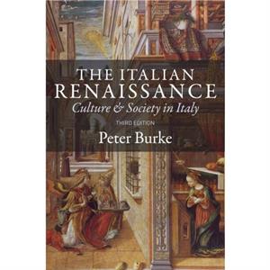 The Italian Renaissance  Culture and Society in Italy 3e by P Burke